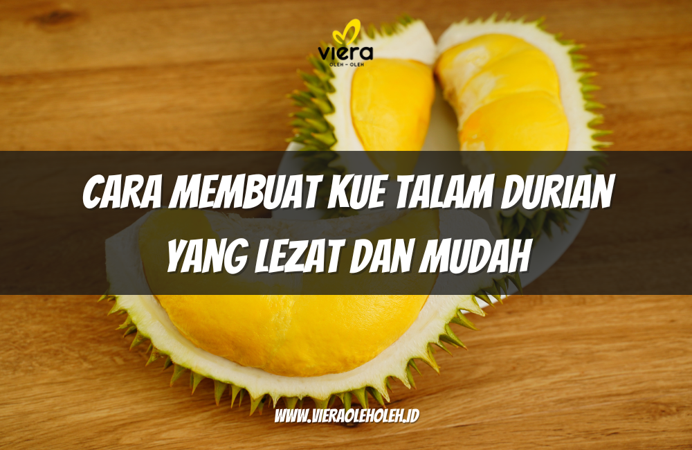 Cara Membuat Kue Talam Durian